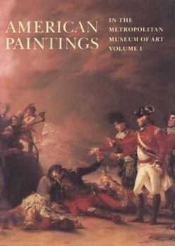 Paperback American Paintings in the Metropolitan Museum of Art: Vol. 1, a Catalogue of Works by Artists Born by 1815 Book