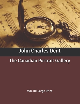 The Canadian Portrait Gallery: VOL III: Large Print