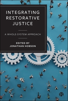 Hardcover Integrating Restorative Justice: A Whole-System Approach Book