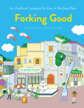 Hardcover Forking Good: An Unofficial Cookbook for Fans of the Good Place Book