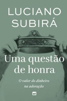 Paperback Uma questão de honra: O valor do dinheiro na adoração [Portuguese] Book