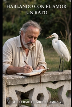 Paperback Hablando Con El Amor Un Rato [Spanish] Book