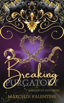Breaking Purgatory: Scarred by Fate Series Book Two