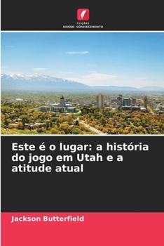 Paperback Este é o lugar: a história do jogo em Utah e a atitude atual [Portuguese] Book