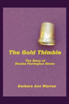 The Gold Thimble: The Story of Rosina Farrington Stone