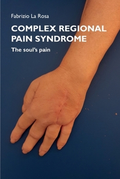 Paperback Complex Regional Pain Syndrome. The soul's pain Book