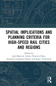 Hardcover Spatial Implications and Planning Criteria for High-Speed Rail Cities and Regions Book