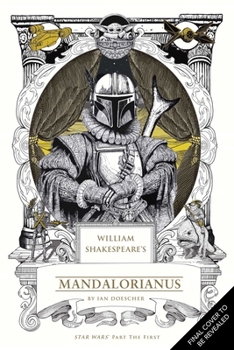 Hardcover William Shakespeare's Star Wars Mandalorianus: Part the First Book
