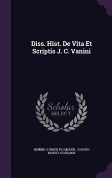 Hardcover Diss. Hist. de Vita Et Scriptis J. C. Vanini Book