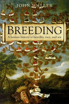 Hardcover Breeding: The Human History of Heredity, Race, and Sex Book