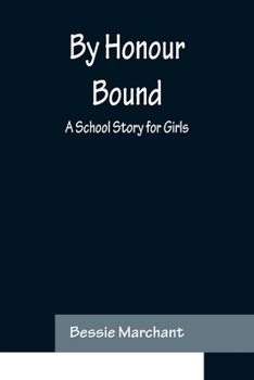 Paperback By Honour Bound: A School Story for Girls Book