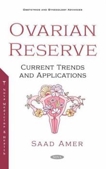 Hardcover The Ovarian Reserve: Current Trends and Applications Book
