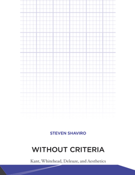 Paperback Without Criteria: Kant, Whitehead, Deleuze, and Aesthetics Book