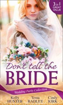 Paperback Wedding Party Collection: Don't Tell The Bride: What the Bride Didn't Know / Black Widow Bride / His Valentine Bride (Rx for Love, Book 7) Book