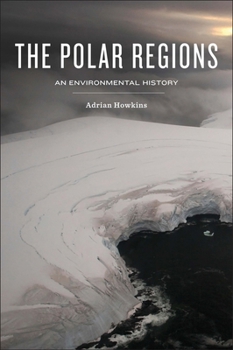 Hardcover The Polar Regions: An Environmental History Book