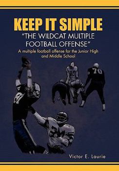 Paperback Keep It Simple''The Wildcat Multiple Football Offense" Book