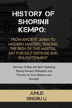 Paperback History of Shorinji Kempo: From Ancient Japan to Modern Mastery, Tracing the Path of this Martial Art for Self-Defense and Enlightenment: Harmony Book