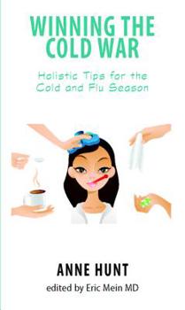 Paperback Winning the Cold War: Holistic Tips for the Cold and Flu Season Book