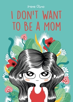 Paperback I Don't Want to Be a Mom Book