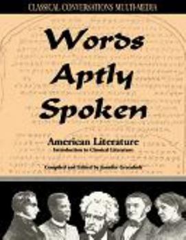 Spiral-bound Words Aptly Spoken - American Literature (Classical Conversations' Introduction to Classical Literature, American Literature) Book