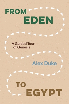 Paperback From Eden to Egypt: A Guided Tour of Genesis Book