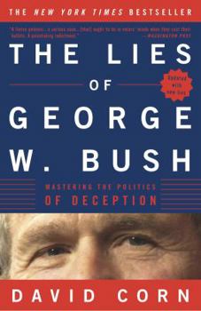 Paperback The Lies of George W. Bush: Mastering the Politics of Deception Book