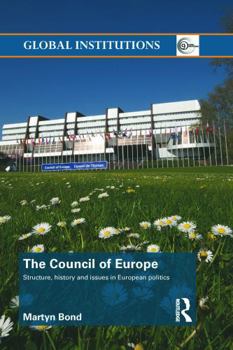 The Council of Europe: Structure, History and Issues in European Politics