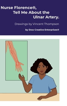 Hardcover Nurse Florence(R), Tell Me About the Ulnar Artery. Book