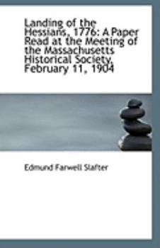 Paperback Landing of the Hessians, 1776: A Paper Read at the Meeting of the Massachusetts Historical Society, Book