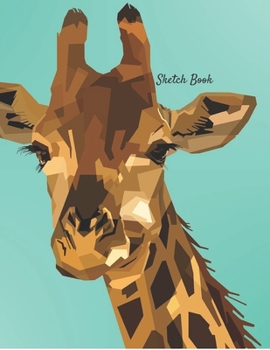 Sketch Book: Giraffe Themed Personalized Artist Sketchbook For Drawing and Creative Doodling