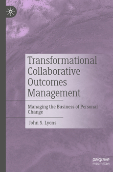 Paperback Transformational Collaborative Outcomes Management: Managing the Business of Personal Change Book