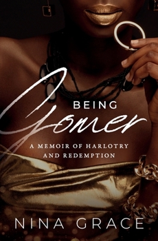 Paperback Being Gomer: A Memoir of Harlotry and Redemption Book