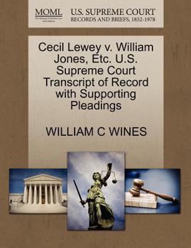 Paperback Cecil Lewey V. William Jones, Etc. U.S. Supreme Court Transcript of Record with Supporting Pleadings Book