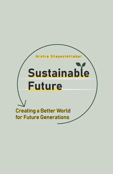 Paperback Sustainable Future: Creating a Better World for Future Generations Book