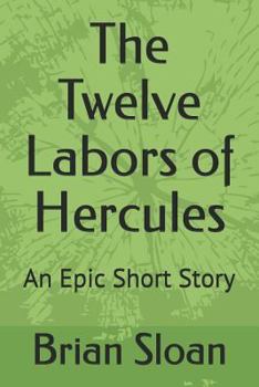 Paperback The Twelve Labors of Hercules: An Epic Short Story Book