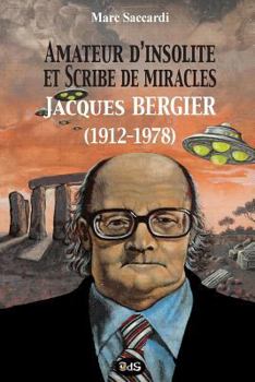 Paperback Amateur d'insolite et scribe de miracles: Jacques Bergier (1912-1978) [French] Book