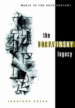 The Stravinsky Legacy (Music in the Twentieth Century) - Book  of the Music in the Twentieth Century