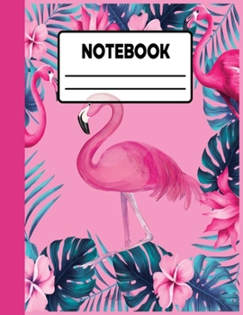 Notebook: Flamingo Notebook Preschool Kindergarten college Ruled 110 pages Wide Ruled Composition Notebook, Notebook Journal ... School Notebook (School Notebook Wide Ruled)