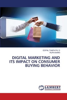 Digital Marketing and Its Impact on Consumer Buying Behavior