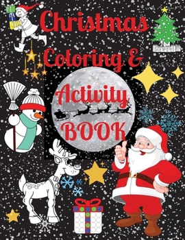 Paperback Christmas Coloring and Activity Book - Excellent Activity Books for Kids Ages 4-8. Includes Coloring, Mazes, Easy Math and More! Perfect Christmas Gif Book