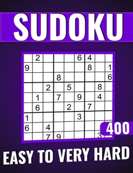sudoku puzzles for adults large print easy to very hard: 400 Puzzles with Solutions