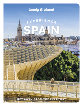 Lonely Planet Experience Spain (Travel Guide) - Book  of the Lonely Planet Experience