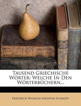 Paperback Tausend Griechische W?rter: Welche in Den W?rterb?chern... [German] Book