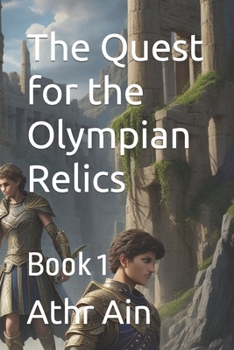 Paperback The Quest for the Olympian Relics: Book 1 Book