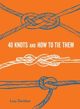 Hardcover 40 Knots and How to Tie Them Book