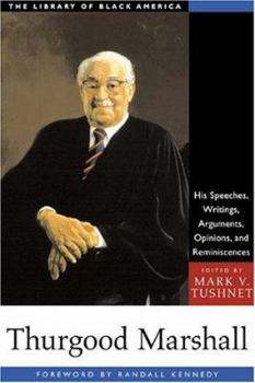 Hardcover Thurgood Marshall: His Speeches, Writings, Arguments, Opinions, and Reminiscences Book