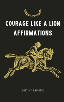 Paperback Courage Like A Lion: Affirmations Book