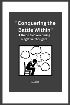 Paperback Conquering the Battle Within: A Guide to Overcoming Negative Thoughts Book