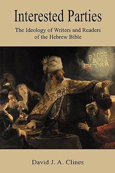 Paperback Interested Parties: The Ideology of Writers and Readers of the Hebrew BIble Book