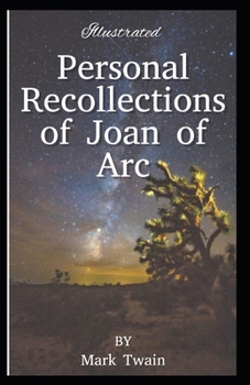 Paperback Personal Recollections of Joan of Arc Illustrated Book